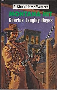 Montana Hit (Black Horse Westerns) by Charles Langley Hayes
