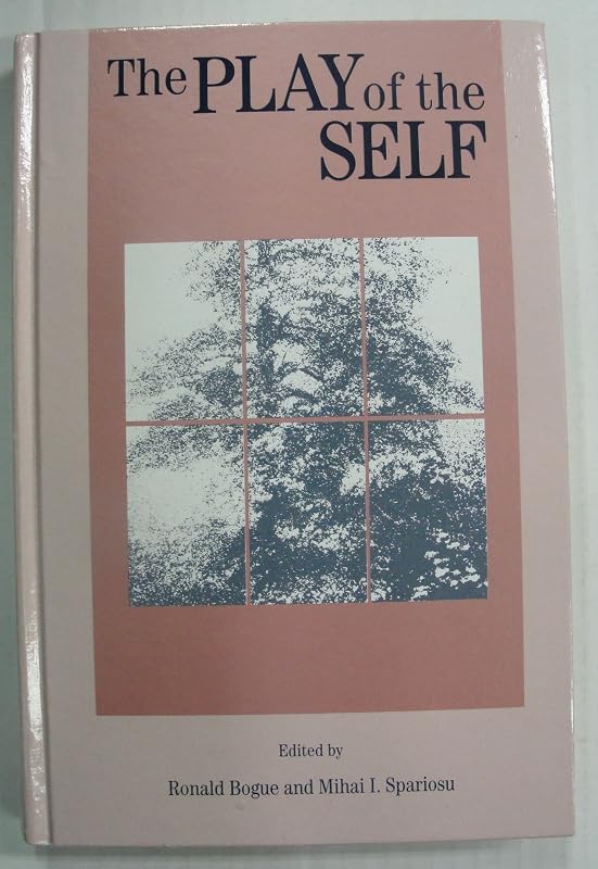 The Play of the Self (Suny Series, the Margins of Literature) by Professor Ronald Bogue