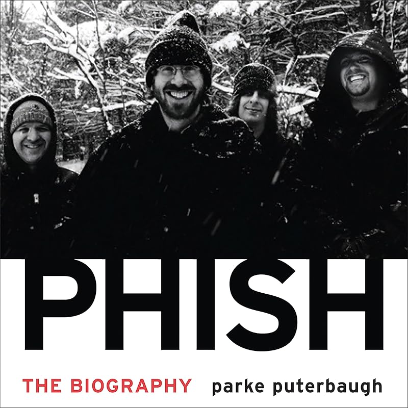 Phish: The Biography by Parke Puterbaugh