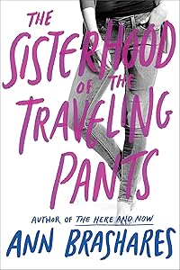 Sisterhood of the Traveling Pants (Sisterhood Series Book 1) by Ann Brashares