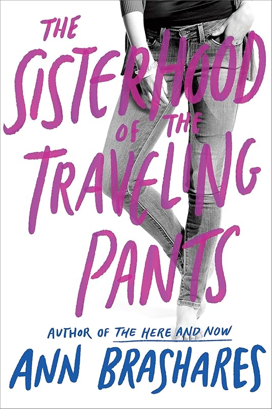 Sisterhood of the Traveling Pants (Sisterhood Series Book 1) by Ann Brashares