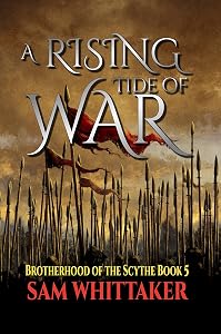 A Rising Tide of War: A Fantasy Adventure of Blades & Battles (The Brotherhood of the Scythe Book 5)
