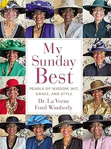 My Sunday Best: Pearls of Wisdom, Wit, Grace, and Style by La Verne Ford Wimberly