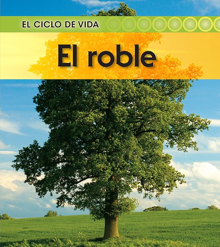 El roble (El ciclo de vida / Life Cycle of a. . .) (Spanish Edition) by Angela Royston
