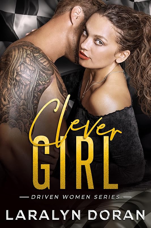 Clever Girl: A STEM Sports Romance (Driven Women Book 3) by Laralyn Doran