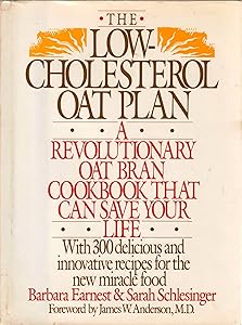 The Low-Cholesterol Oat Plan: Over 300 Delicious and Innovative Recipes for the New Miracle Food by Barbara R. Earnest