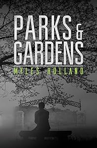 Parks and Gardens by Myles Holland