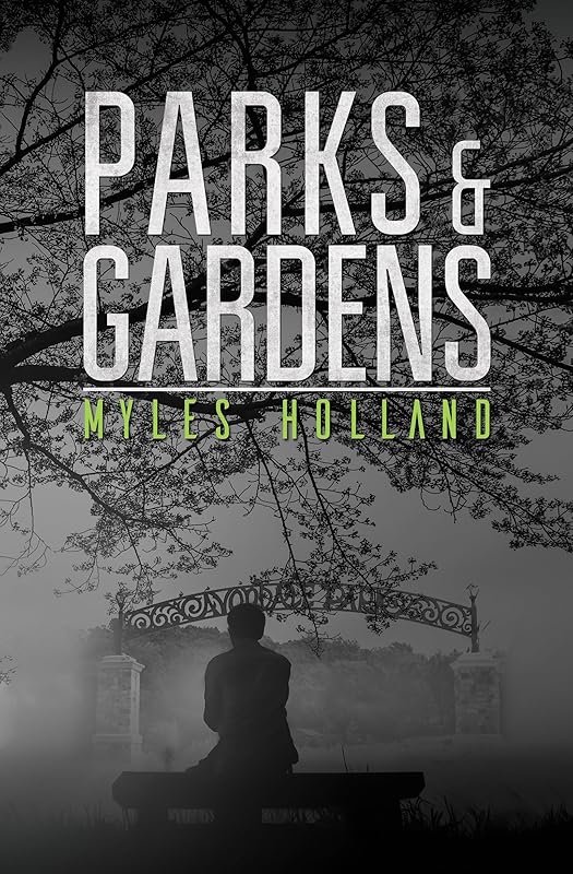 Parks and Gardens by Myles Holland