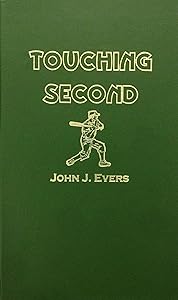 Touching Second: Science Baseball by John J. Evers