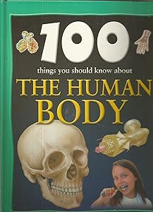 100 things you should know about the human body by Steve. Parker