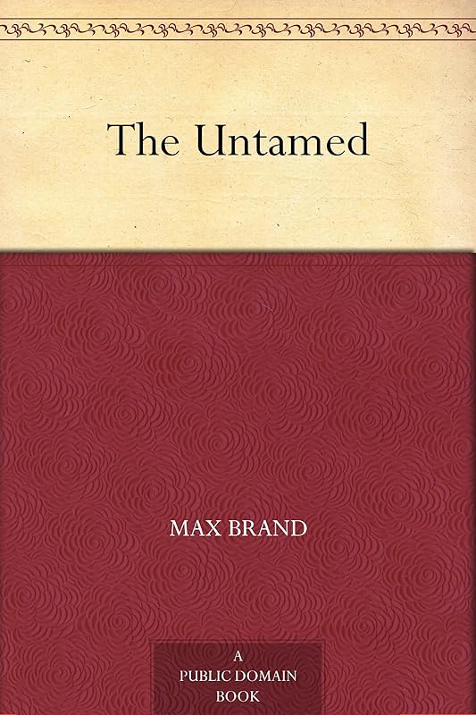 The Untamed by Max Brand