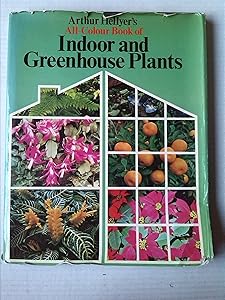 Arthur Hellyer's all-colour book of indoor and greenhouse plants by a-g-l-hellyer