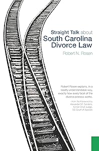 Straight Talk about South Carolina Divorce Law by Robert N. Rosen