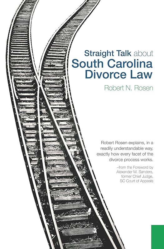 Straight Talk about South Carolina Divorce Law by Robert N. Rosen