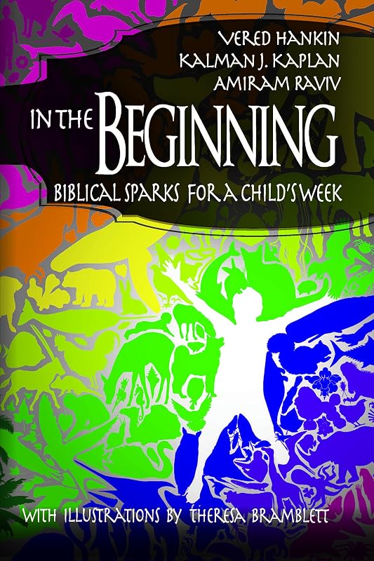 In the Beginning: Biblical Sparks for a Child's Week (The University of Miami School of Education and Human Development Series) by Vered Hankin