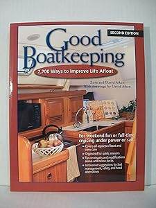 Good Boatkeeping: 2,700 Ways to Improve Life Afloat by Zora Aiken
