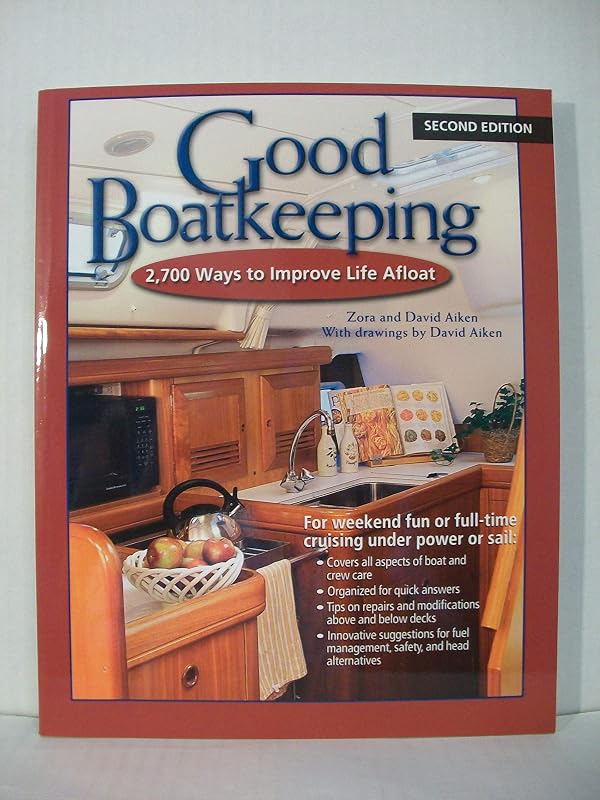 Good Boatkeeping: 2,700 Ways to Improve Life Afloat by Zora Aiken