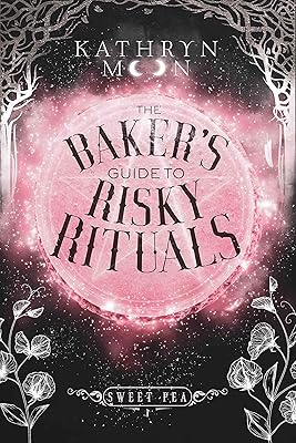 The Baker's Guide to Risky Rituals (Sweet Pea Book 1)