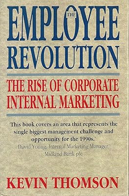 The employee revolution: Corporate internal marketing