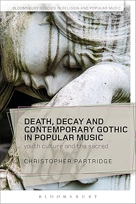 Mortality and Music: Popular Music and the Awareness of Death (Bloomsbury Studies in Religion and Popular Music)