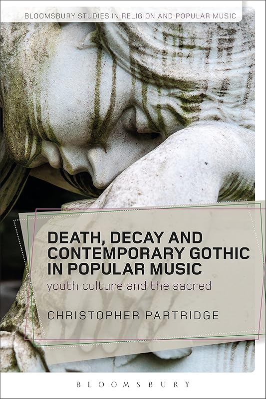 Mortality and Music: Popular Music and the Awareness of Death (Bloomsbury Studies in Religion and Popular Music) by Christopher Partridge