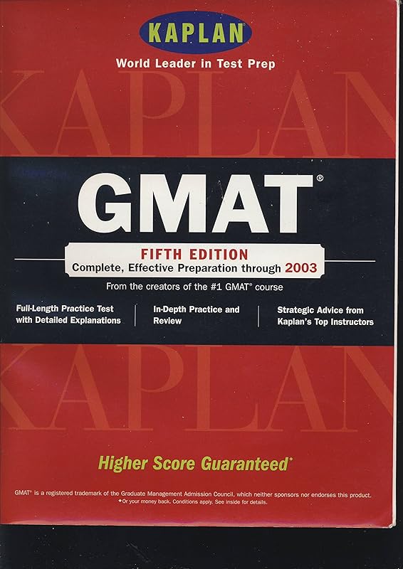 Kaplan GMAT, Fifth Edition: Higher Score Guaranteed by Kaplan