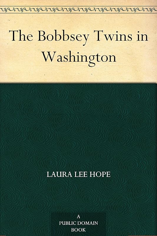 The Bobbsey Twins in Washington by Laura Lee Hope