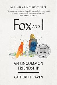 Fox and I: An Uncommon Friendship by Catherine Raven