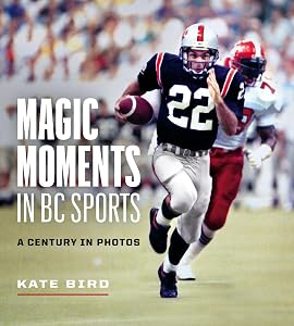 Magic Moments in BC Sports: A Century in Photos by Kate Bird