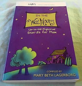 In the Wee Hours by Mary Beth Lagerborg