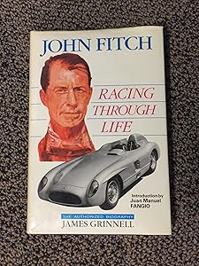 John Fitch: Racing through Life, the Authorized Biography by James Grinnell