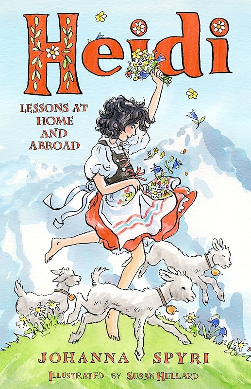 Heidi: Lessons at Home and Abroad (Alma Junior Classics) by Johanna Spyri