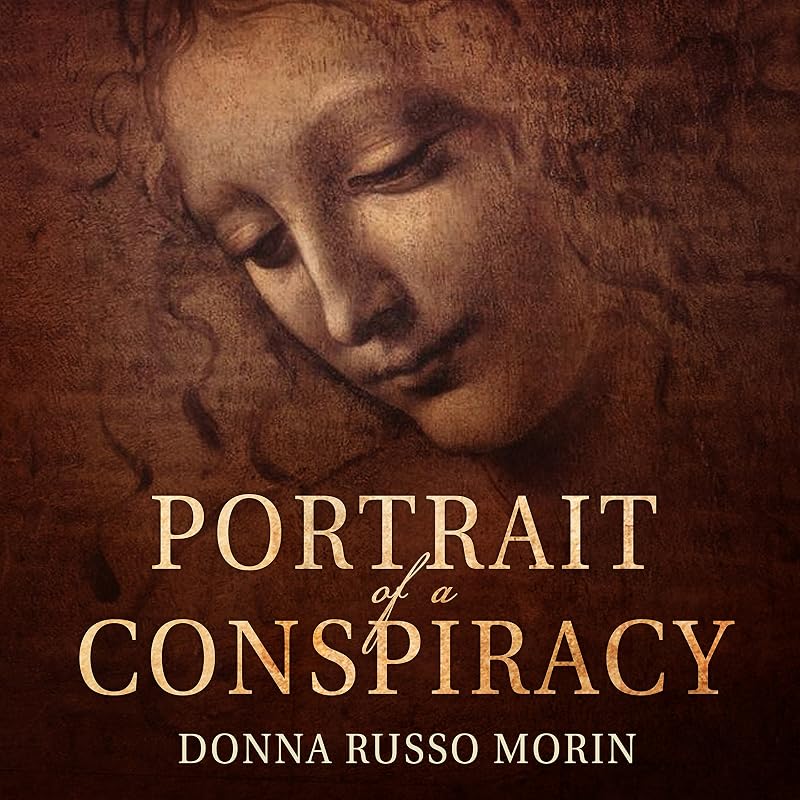 Portrait of a Conspiracy: Da Vinci's Disciples, Book 1 by Donna Russo Morin