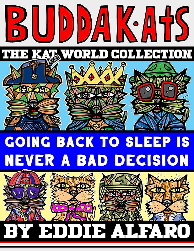 Going Back to Sleep is Never a Bad Decision (BuddaKat Series) by Eddie Alfaro