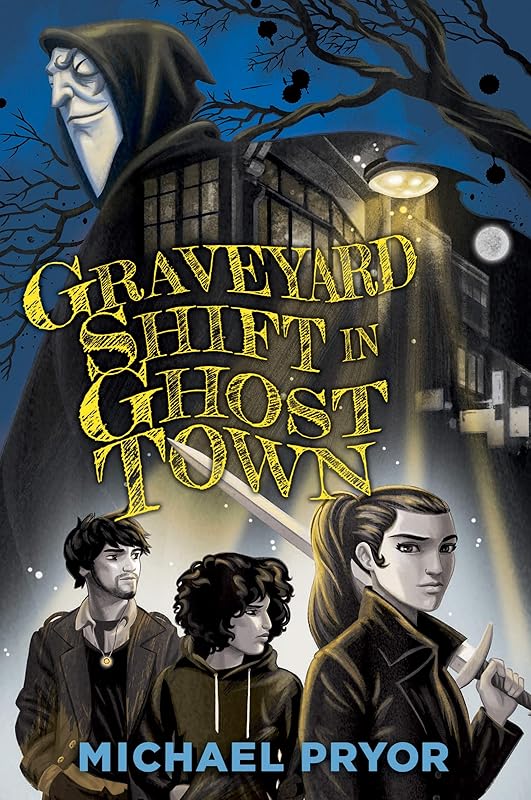 Graveyard Shift in Ghost Town (Gap Year in Ghost Town) by Michael Pryor