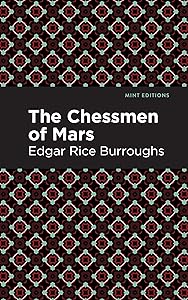 The Chessmen of Mars: A Novel (Mint Editions (Scientific and Speculative Fiction))