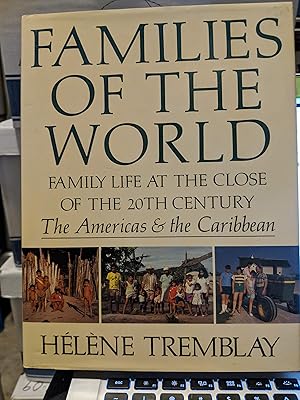 Families of the World : Family Life at the Close of the 20th Century