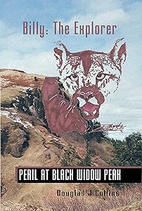 Billy: The Explorer: Peril at Black Widow Peak by Douglas J Collins