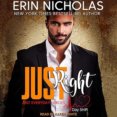 Just Right: Just Everyday Heroes: Day Shift Series, Book 1