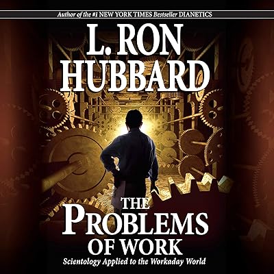 The Problems of Work: Scientology Applied to the Workaday World