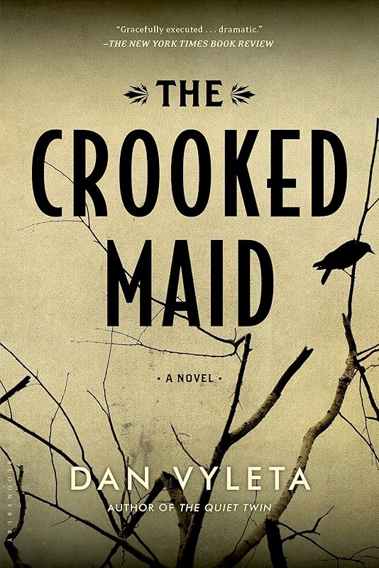 The Crooked Maid: A Novel by Dan Vyleta