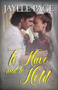 To Have And To Hold by Jayele Page
