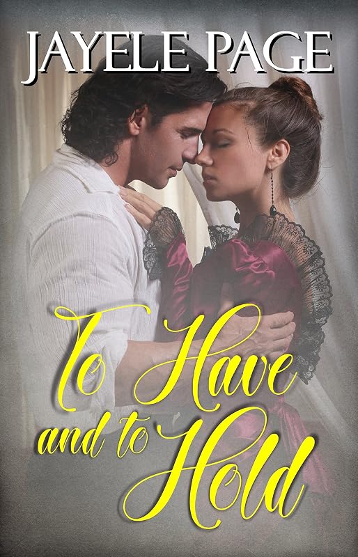 To Have And To Hold by Jayele Page