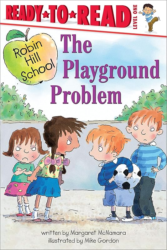 The Playground Problem: Ready-to-Read Level 1 (Robin Hill School) by Margaret McNamara