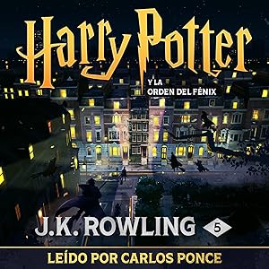 Harry Potter y la Orden del Fénix (Harry Potter 5) by J.K. Rowling