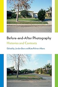 Before-and-After Photography: Histories and Contexts by Jordan Bear