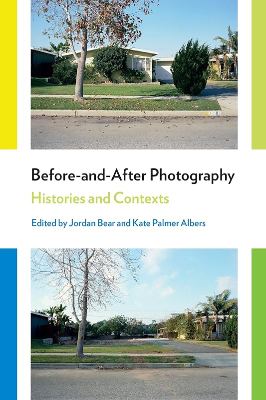 Before-and-After Photography: Histories and Contexts by Jordan Bear