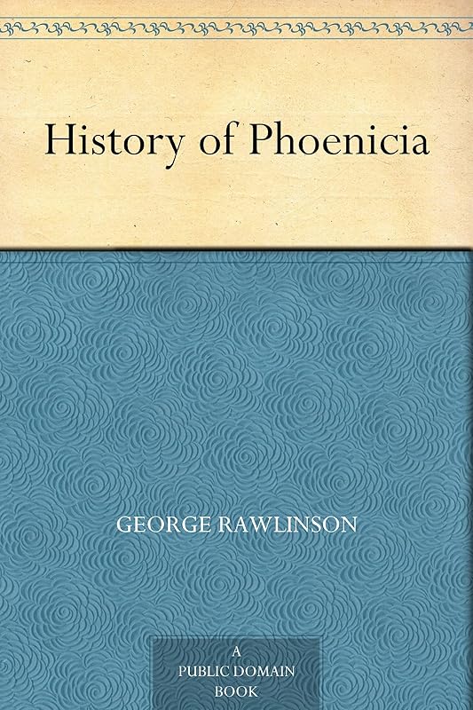 History of Phoenicia by George Rawlinson