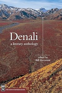 Denali: A Literary Anthology by Bill Sherwonit