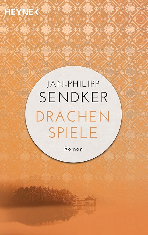 Drachenspiele: Roman (Die China-Trilogie 2) (German Edition) by Jan-Philipp Sendker